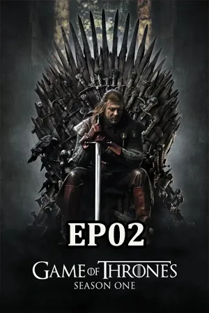 Game of Thrones Season 1 (2011) มหาศึกชิงบัลลังก์ ซีซัน 1 EP02
