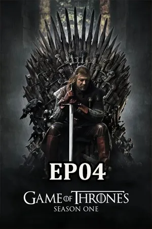 Game of Thrones Season 1 (2011) มหาศึกชิงบัลลังก์ ซีซัน 1 EP04