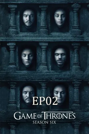 Game of Thrones Season 6 (2016) มหาศึกชิงบัลลังก์ ซีซัน 6 EP02