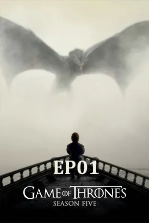 Game of Thrones Season 5 (2015) มหาศึกชิงบัลลังก์ ซีซัน 5 EP01