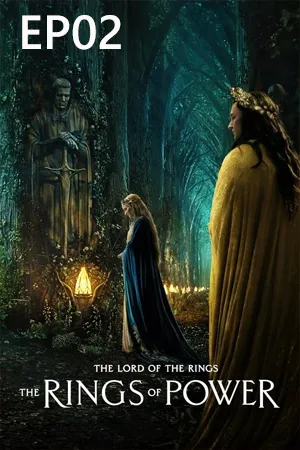 The Lord of the Rings The Rings of Power (2022) เดอะลอร์ดออฟเดอะริงส์ แหวนแห่งอำนาจ EP02