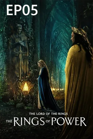 The Lord of the Rings The Rings of Power (2022) เดอะลอร์ดออฟเดอะริงส์ แหวนแห่งอำนาจ EP05