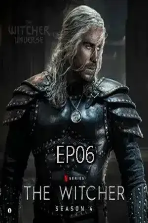 The Witcher Season 4 (2025) เดอะ วิทเชอร์ นักล่าจอมอสูร ซีซั่น 4 EP06