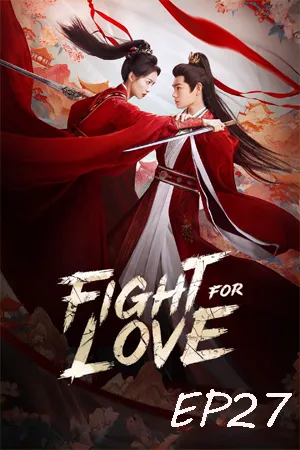 Fight for Love (2025) ภูผาอิงนที (ซับไทย) EP27