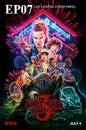 ดูหนังออนไลน์ฟรี Stranger Things Season 3 (2019) สเตรนเจอร์ ธิงส์ ซีซั่น 3 EP07